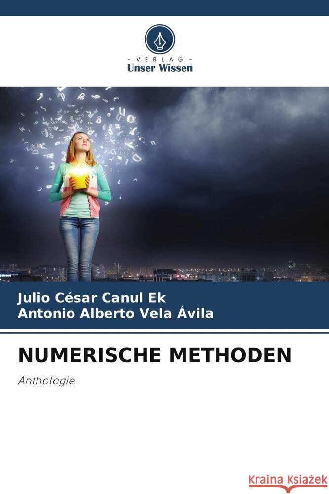 NUMERISCHE METHODEN Canul Ek, Julio Cesar, Vela Avila, Antonio Alberto 9786208330477