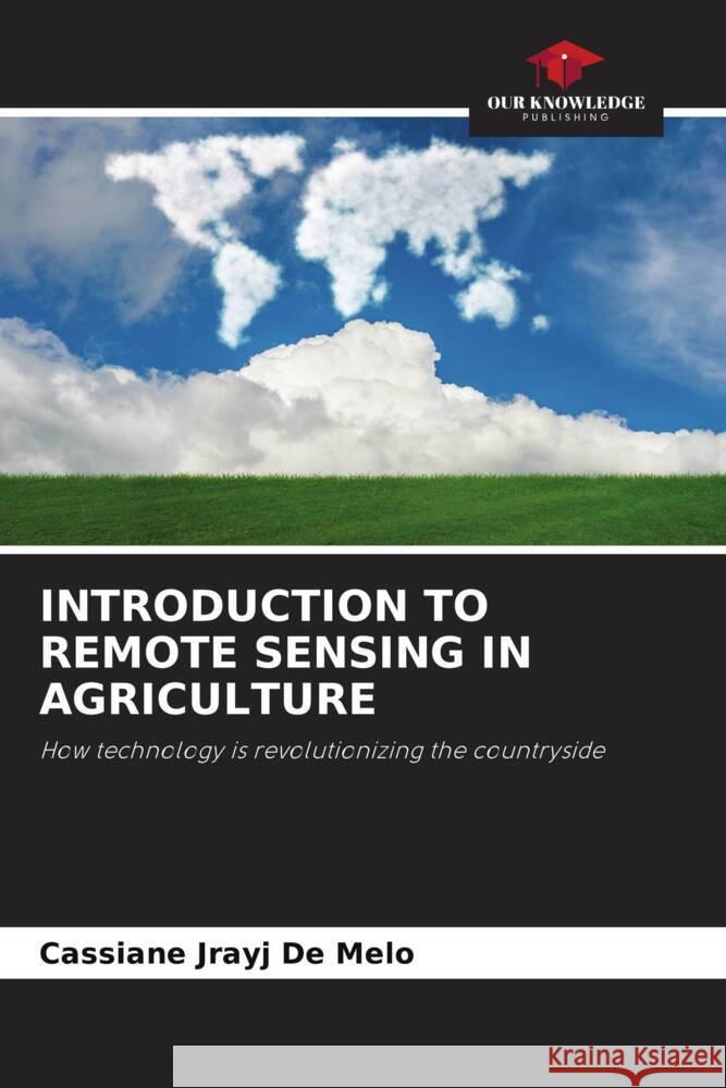 INTRODUCTION TO REMOTE SENSING IN AGRICULTURE de Melo, Cassiane Jrayj 9786208330590