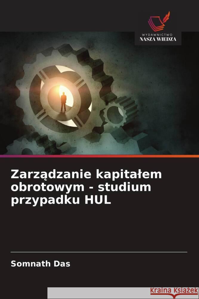 Zarządzanie kapitalem obrotowym - studium przypadku HUL Somnath Das 9786208330880 Wydawnictwo Nasza Wiedza