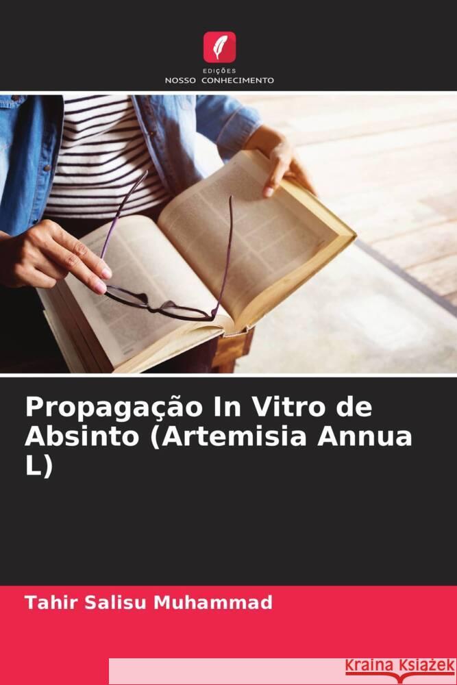 Propagação In Vitro de Absinto (Artemisia Annua L) Salisu Muhammad, Tahir 9786208330958