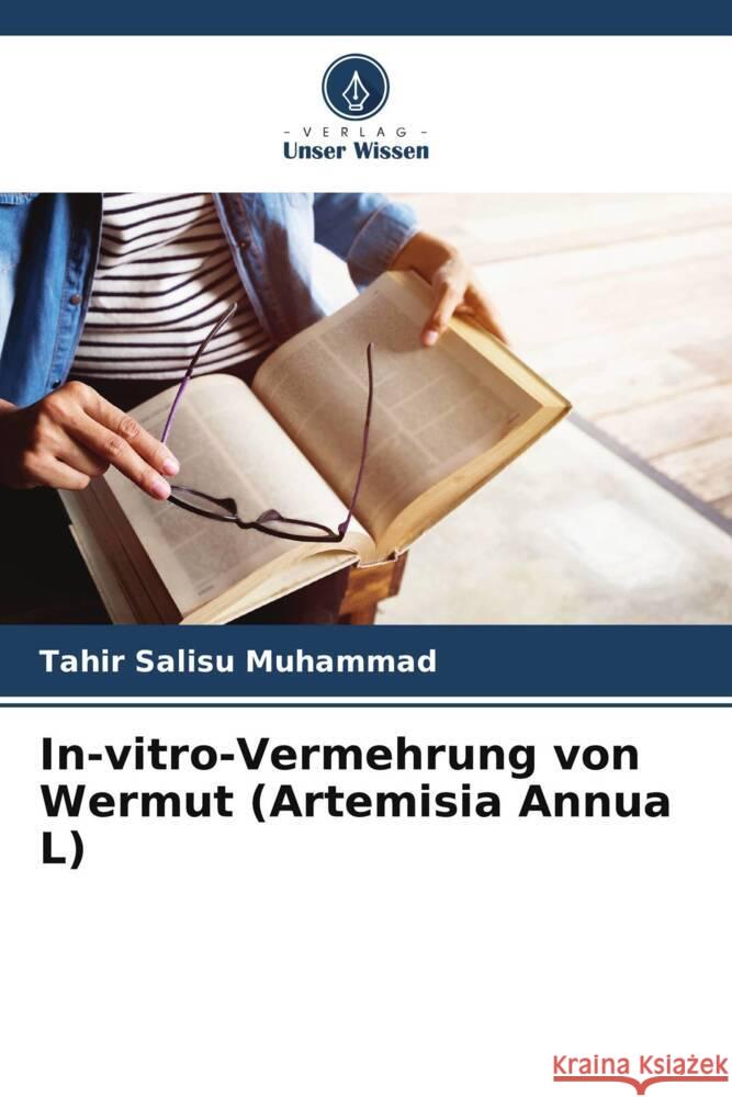 In-vitro-Vermehrung von Wermut (Artemisia Annua L) Salisu Muhammad, Tahir 9786208330972