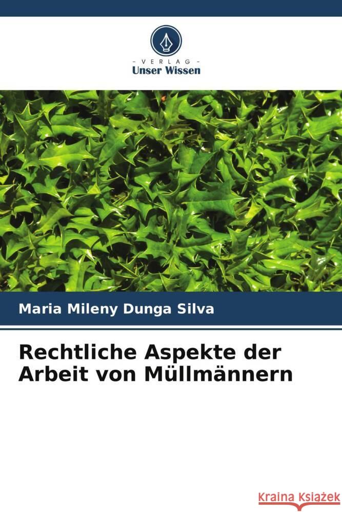 Rechtliche Aspekte der Arbeit von Müllmännern Mileny Dunga Silva, Maria 9786208331566