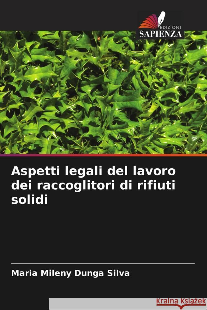 Aspetti legali del lavoro dei raccoglitori di rifiuti solidi Mileny Dunga Silva, Maria 9786208331610