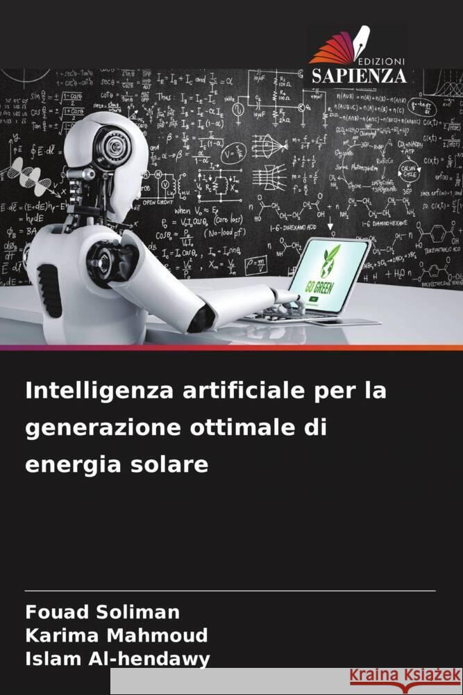 Intelligenza artificiale per la generazione ottimale di energia solare Soliman, Fouad, Mahmoud, Karima, Al-hendawy, Islam 9786208331832