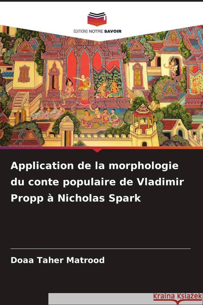 Application de la morphologie du conte populaire de Vladimir Propp à Nicholas Spark Matrood, Doaa Taher 9786208332051