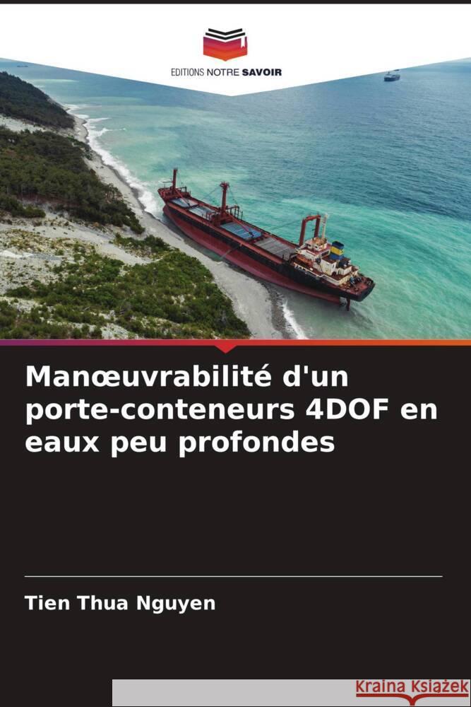 Manoeuvrabilit? d'un porte-conteneurs 4DOF en eaux peu profondes Tien Thua Nguyen 9786208332198
