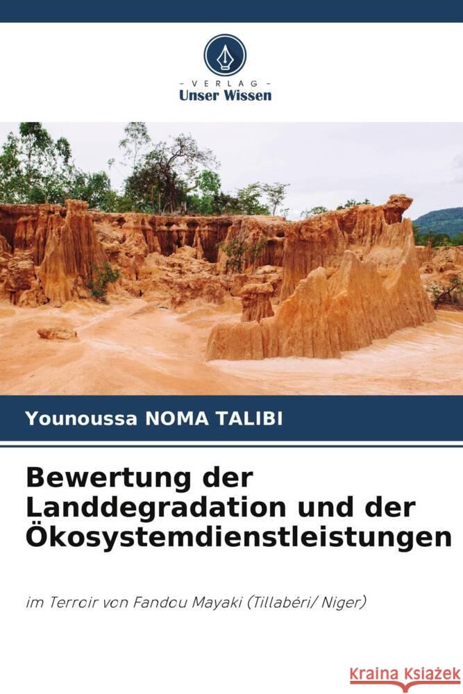 Bewertung der Landdegradation und der Ökosystemdienstleistungen NOMA TALIBI, Younoussa 9786208332273