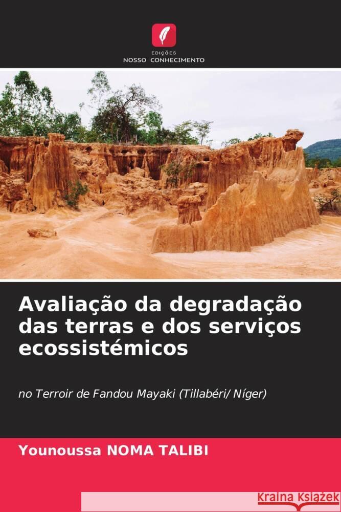 Avaliação da degradação das terras e dos serviços ecossistémicos NOMA TALIBI, Younoussa 9786208332297