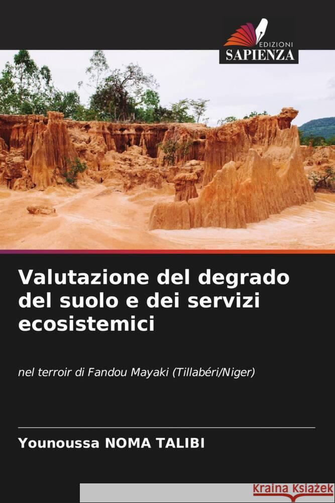 Valutazione del degrado del suolo e dei servizi ecosistemici NOMA TALIBI, Younoussa 9786208332310