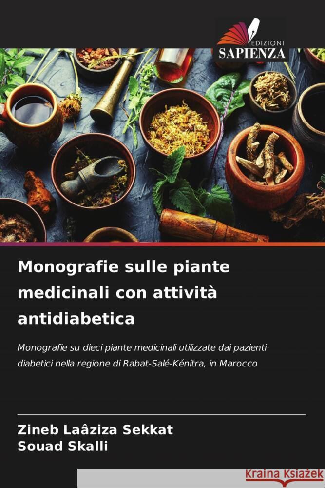 Monografie sulle piante medicinali con attività antidiabetica Sekkat, Zineb Laâziza, Skalli, Souad 9786208332860