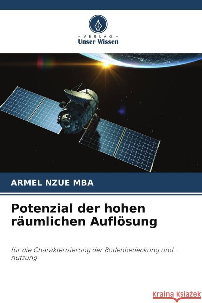 Potenzial der hohen räumlichen Auflösung NZUE MBA, ARMEL 9786208333782 Verlag Unser Wissen