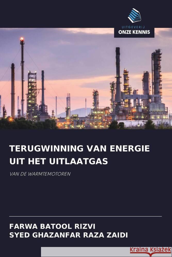 TERUGWINNING VAN ENERGIE UIT HET UITLAATGAS RIZVI, FARWA BATOOL, ZAIDI, SYED GHAZANFAR RAZA 9786208333935