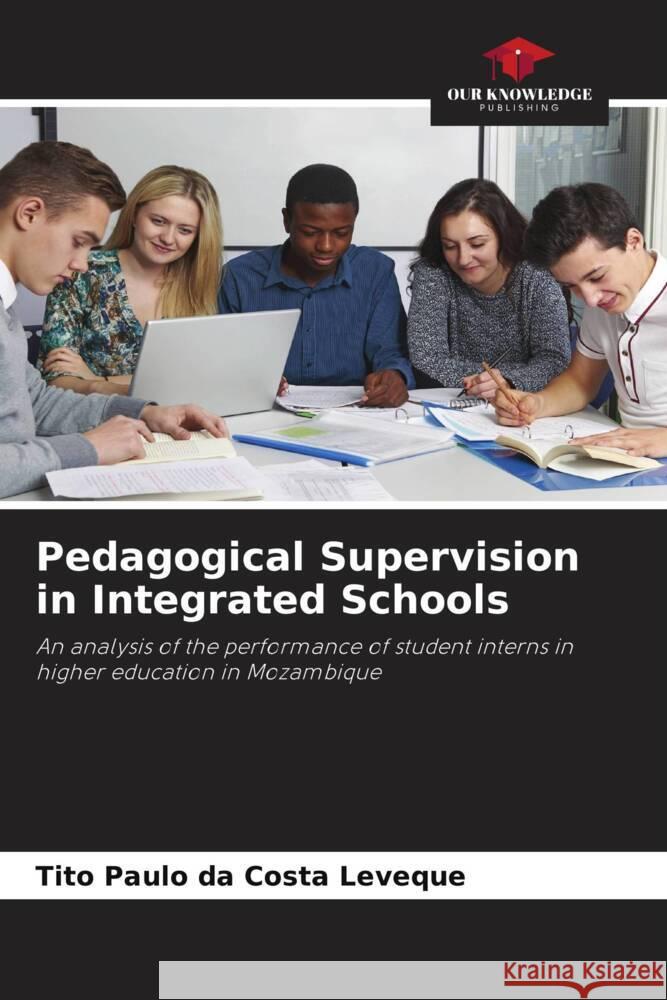 Pedagogical Supervision in Integrated Schools Leveque, Tito Paulo da Costa 9786208334574