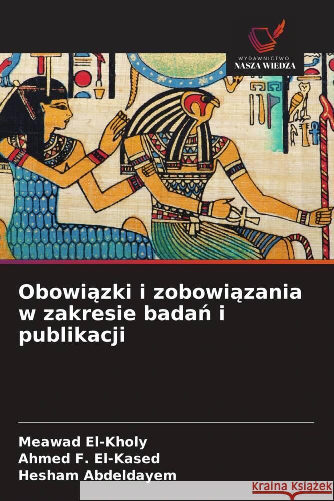 Obowiazki i zobowiazania w zakresie badan i publikacji El-Kholy, Meawad, El-Kased, Ahmed F., Abdeldayem, Hesham 9786208334642