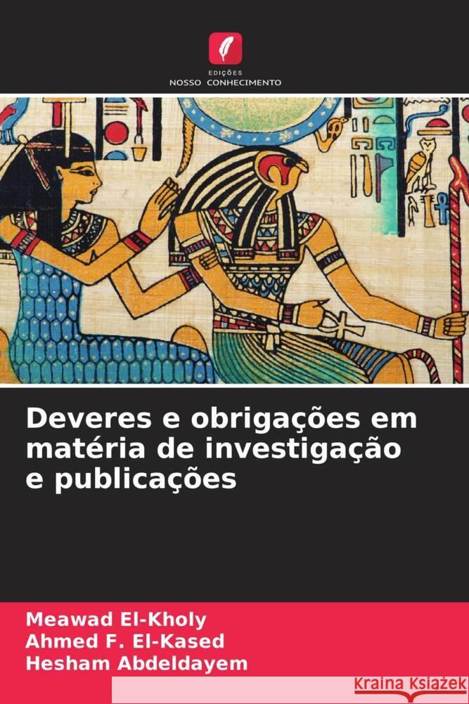 Deveres e obrigações em matéria de investigação e publicações El-Kholy, Meawad, El-Kased, Ahmed F., Abdeldayem, Hesham 9786208334659