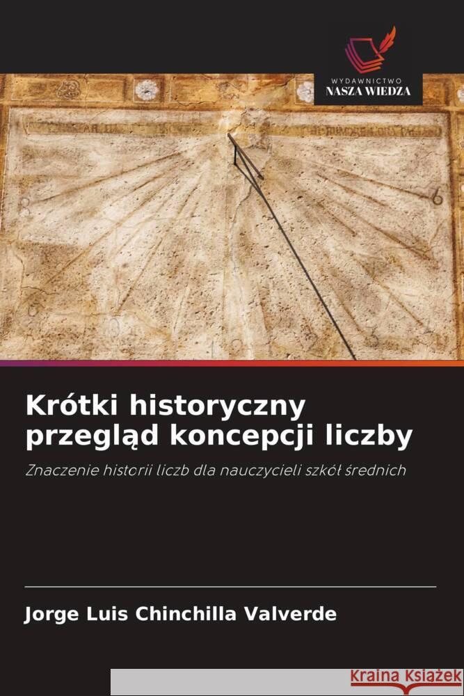 Krótki historyczny przeglad koncepcji liczby Chinchilla Valverde, Jorge Luis 9786208335267