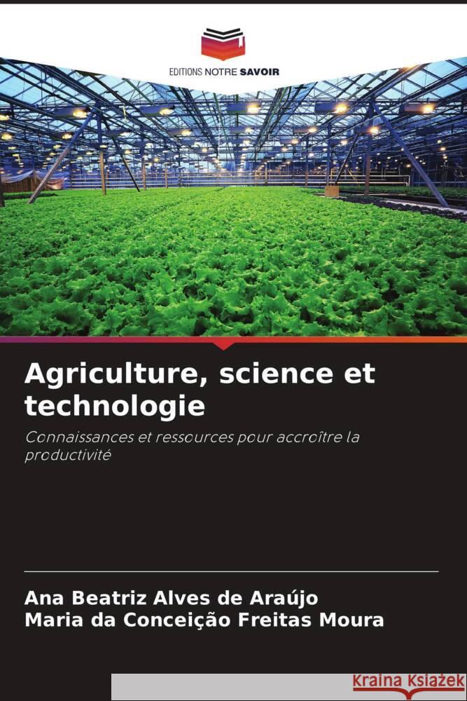 Agriculture, science et technologie Alves de Araújo, Ana Beatriz, Freitas Moura, Maria da Conceição 9786208335717