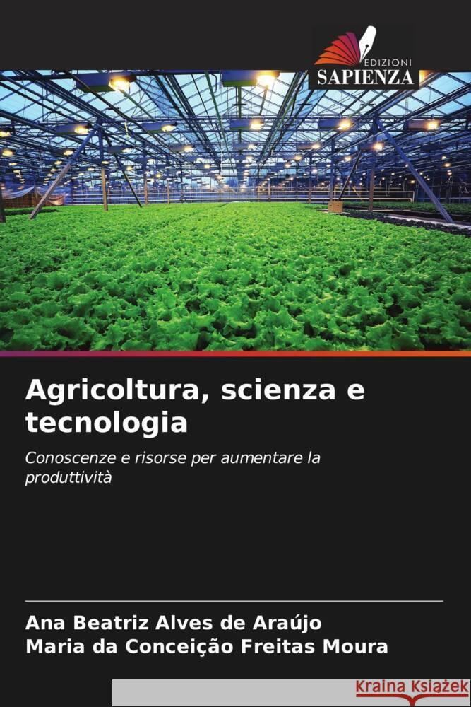 Agricoltura, scienza e tecnologia Alves de Araújo, Ana Beatriz, Freitas Moura, Maria da Conceição 9786208335755