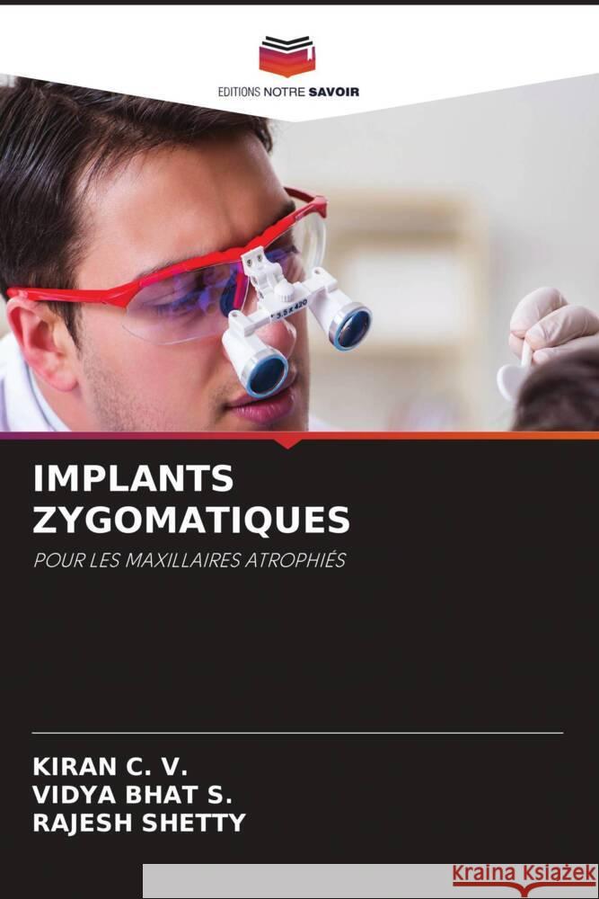 IMPLANTS ZYGOMATIQUES C. V., KIRAN, S., VIDYA BHAT, Shetty, Rajesh 9786208335892