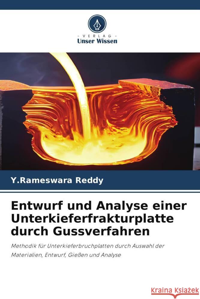 Entwurf und Analyse einer Unterkieferfrakturplatte durch Gussverfahren Reddy, Y.Rameswara 9786208336295