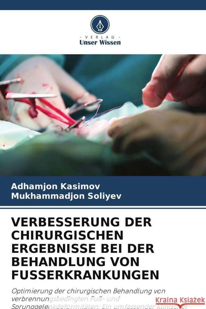 VERBESSERUNG DER CHIRURGISCHEN ERGEBNISSE BEI DER BEHANDLUNG VON FUSSERKRANKUNGEN Kasimov, Adhamjon, Soliyev, Mukhammadjon 9786208337919