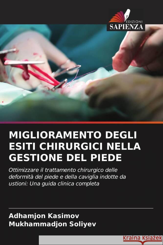 MIGLIORAMENTO DEGLI ESITI CHIRURGICI NELLA GESTIONE DEL PIEDE Kasimov, Adhamjon, Soliyev, Mukhammadjon 9786208337940