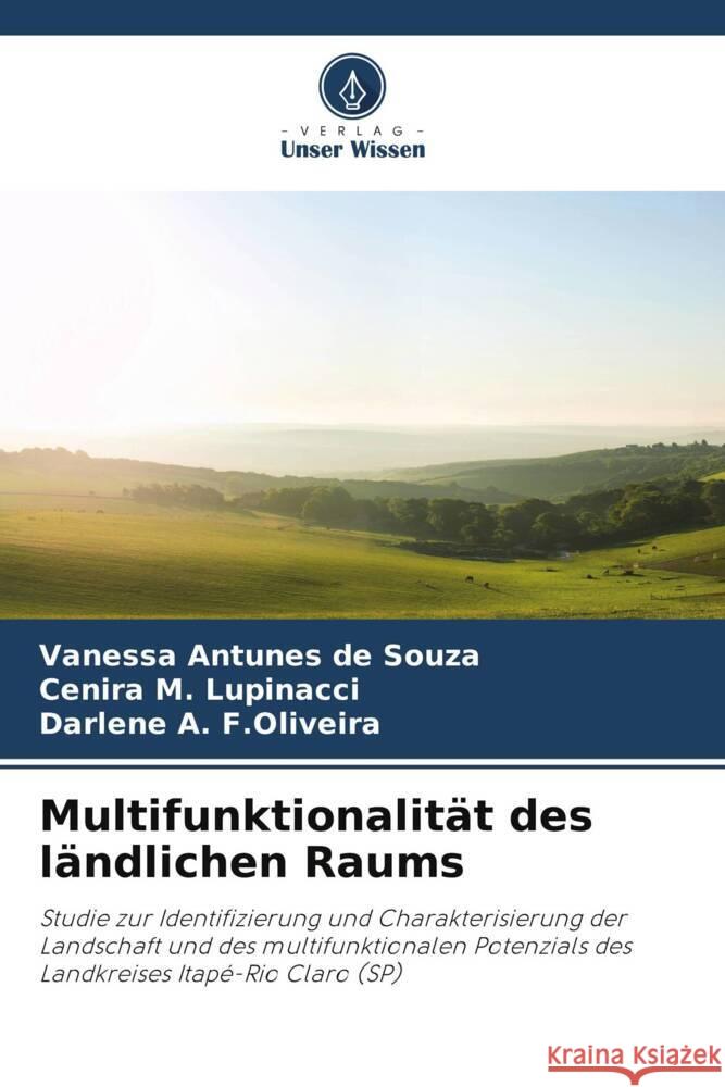 Multifunktionalität des ländlichen Raums Antunes de Souza, Vanessa, M. Lupinacci, Cenira, A. F.Oliveira, Darlene 9786208339234 Verlag Unser Wissen