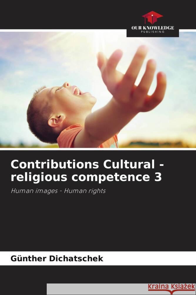 Contributions Cultural - religious competence 3 Dichatschek, Günther 9786208339302 Our Knowledge Publishing