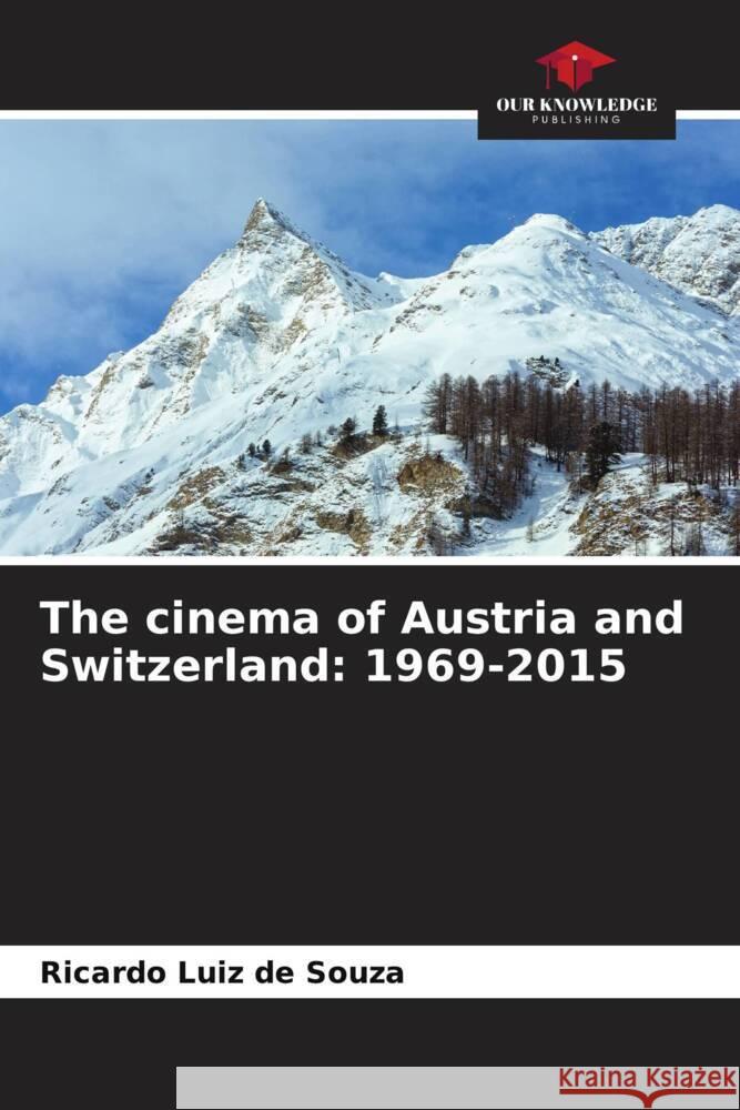 The cinema of Austria and Switzerland: 1969-2015 Souza, Ricardo Luiz de 9786208339616