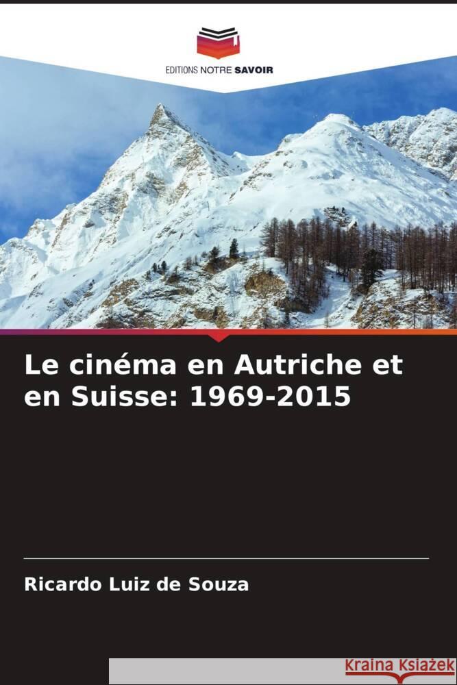 Le cinéma en Autriche et en Suisse: 1969-2015 Souza, Ricardo Luiz de 9786208339654