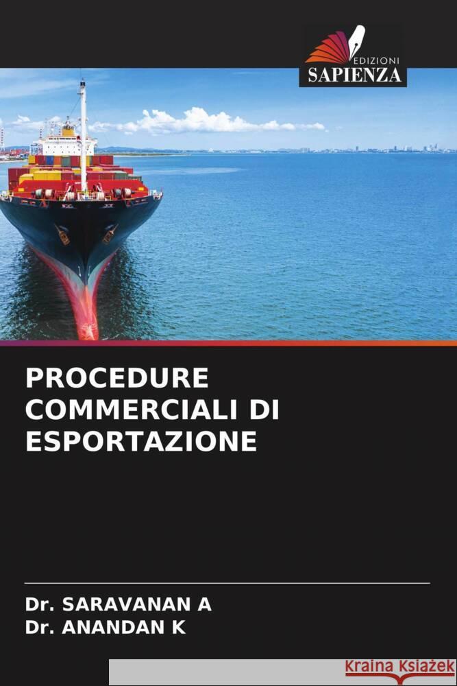 PROCEDURE COMMERCIALI DI ESPORTAZIONE A, Dr. SARAVANAN, K, Dr. ANANDAN 9786208339746 Edizioni Sapienza