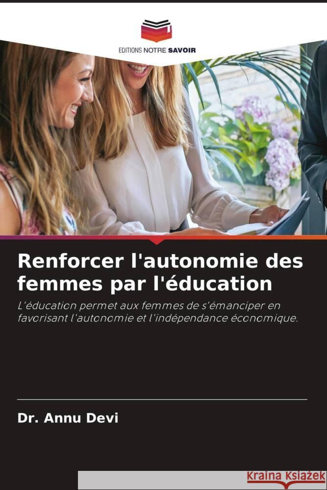 Renforcer l'autonomie des femmes par l'éducation Devi, Dr. Annu 9786208340049