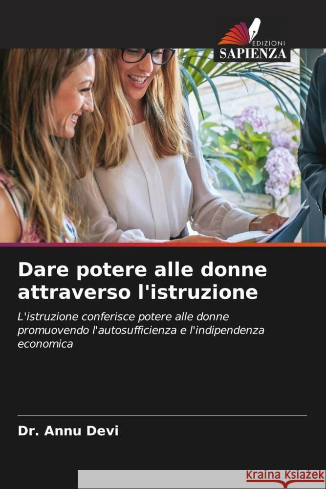 Dare potere alle donne attraverso l'istruzione Devi, Dr. Annu 9786208340056