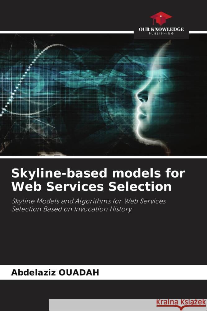 Skyline-based models for Web Services Selection OUADAH, Abdelaziz 9786208340575