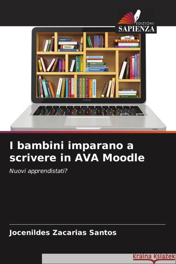 I bambini imparano a scrivere in AVA Moodle Zacarias Santos, Jocenildes 9786208341527 Edizioni Sapienza