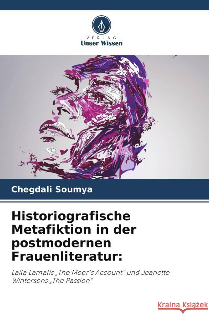 Historiografische Metafiktion in der postmodernen Frauenliteratur: Soumya, Chegdali 9786208341701