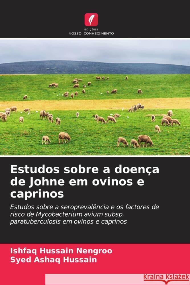 Estudos sobre a doença de Johne em ovinos e caprinos Nengroo, Ishfaq Hussain, Hussain, Syed Ashaq 9786208341824 Edições Nosso Conhecimento