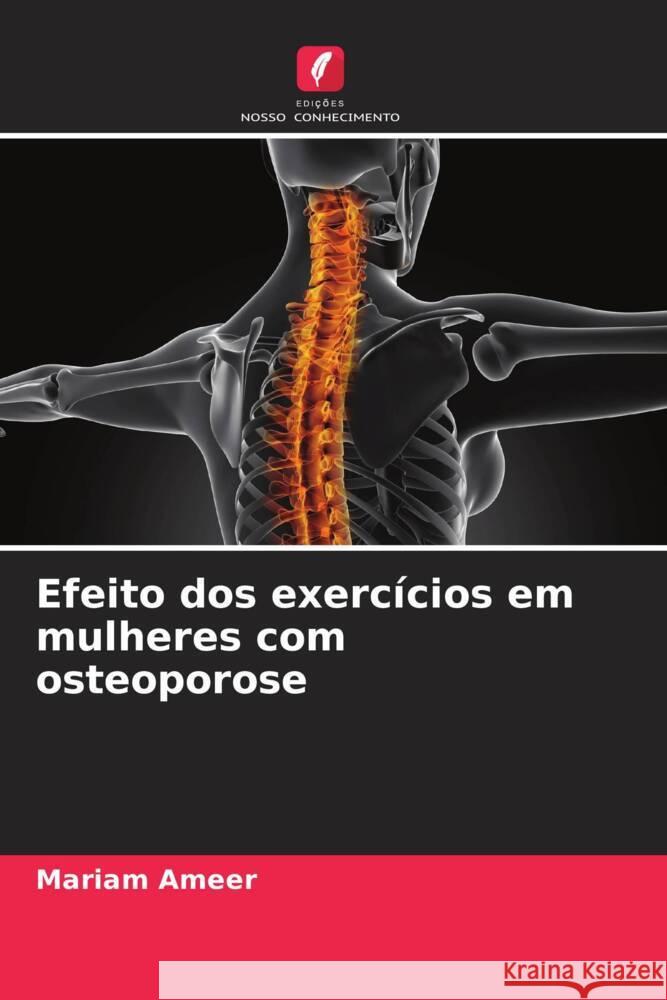 Efeito dos exercícios em mulheres com osteoporose Ameer, Mariam 9786208341855