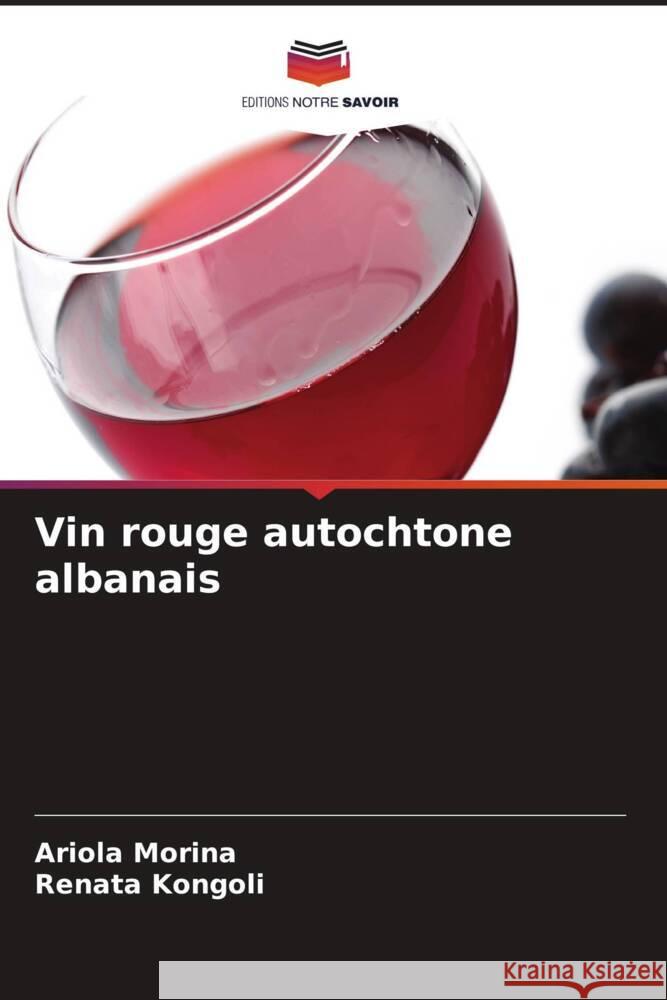 Vin rouge autochtone albanais Morina, Ariola, Kongoli, Renata 9786208342234 Editions Notre Savoir