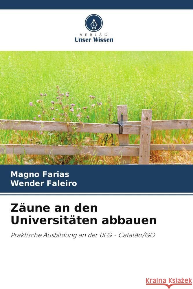 Zäune an den Universitäten abbauen Farias, Magno, Faleiro, Wender 9786208342265