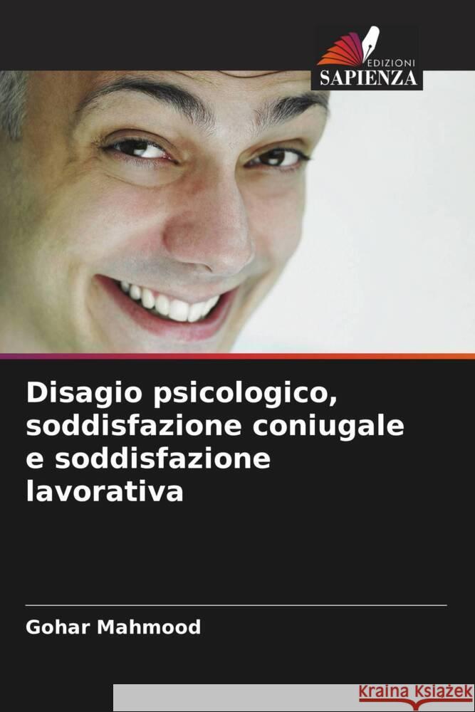 Disagio psicologico, soddisfazione coniugale e soddisfazione lavorativa Mahmood, Gohar 9786208342340