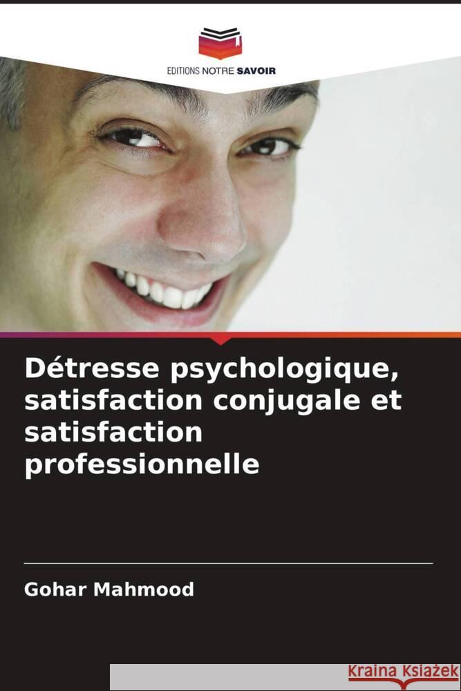 Détresse psychologique, satisfaction conjugale et satisfaction professionnelle Mahmood, Gohar 9786208342357