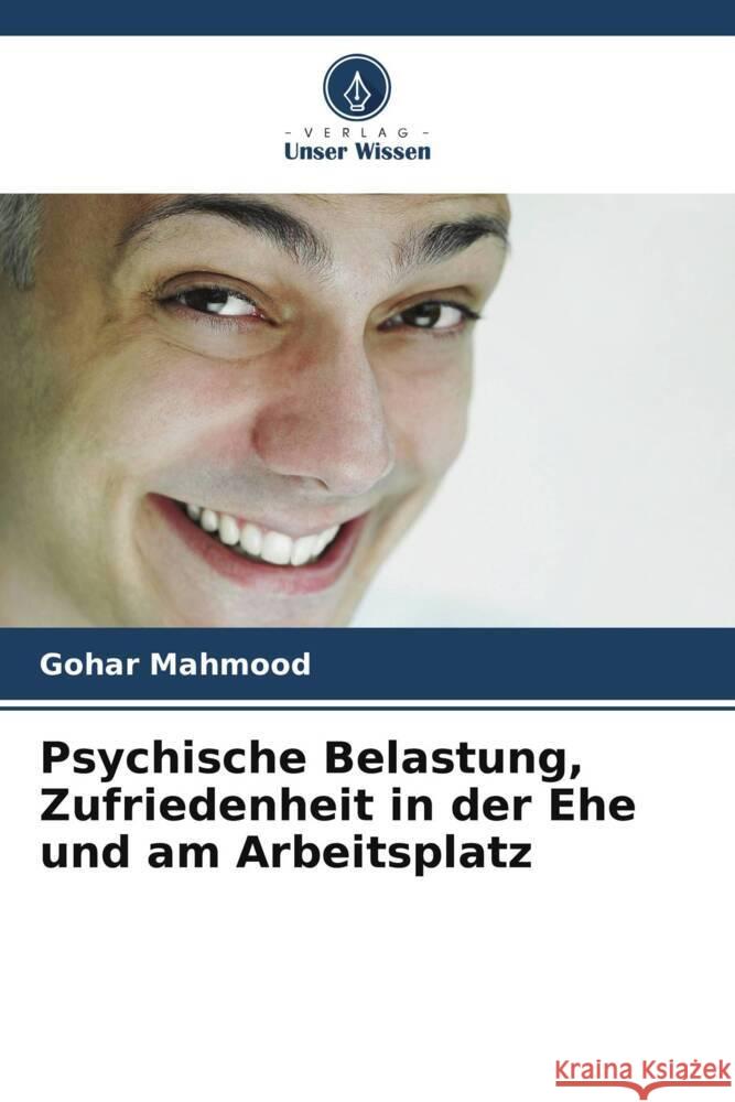 Psychische Belastung, Zufriedenheit in der Ehe und am Arbeitsplatz Mahmood, Gohar 9786208342371