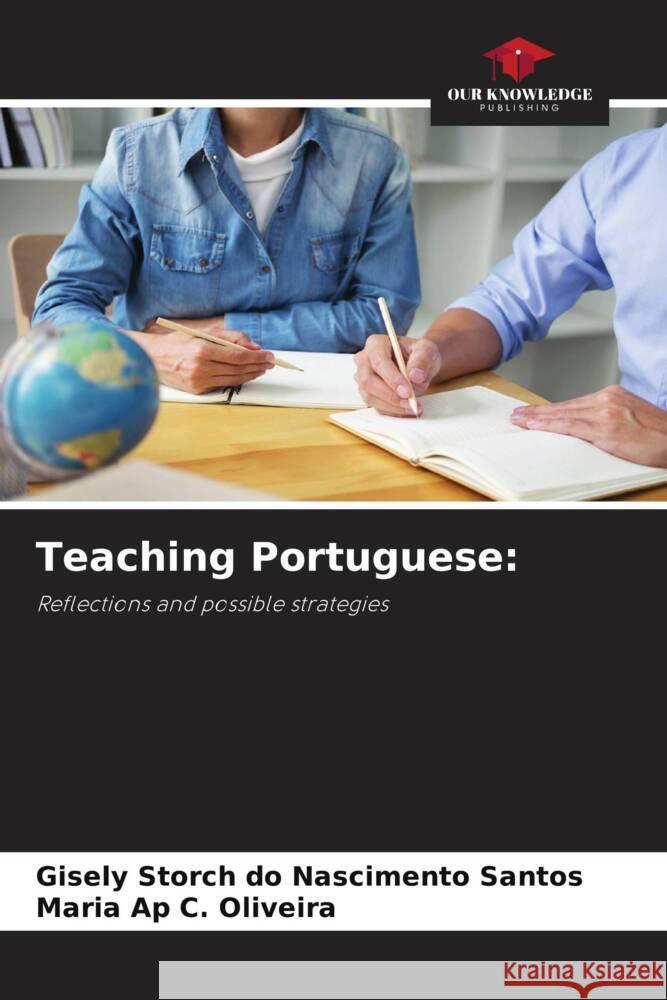 Teaching Portuguese: Storch do Nascimento Santos, Gisely, C. Oliveira, Maria Ap 9786208342432