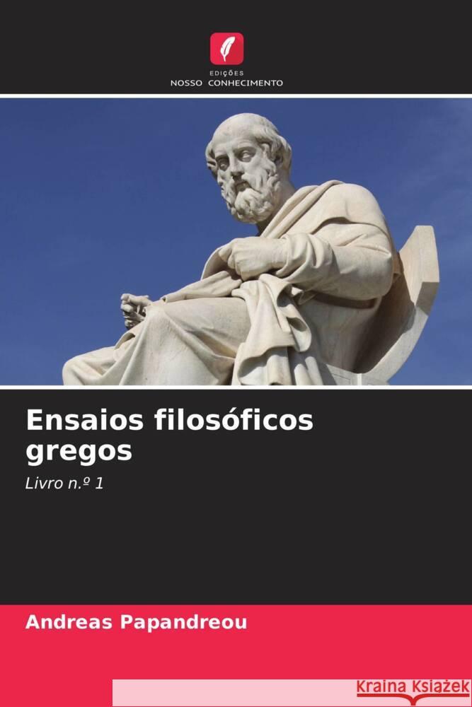 Ensaios filosóficos gregos Papandreou, Andreas 9786208342692 Edições Nosso Conhecimento