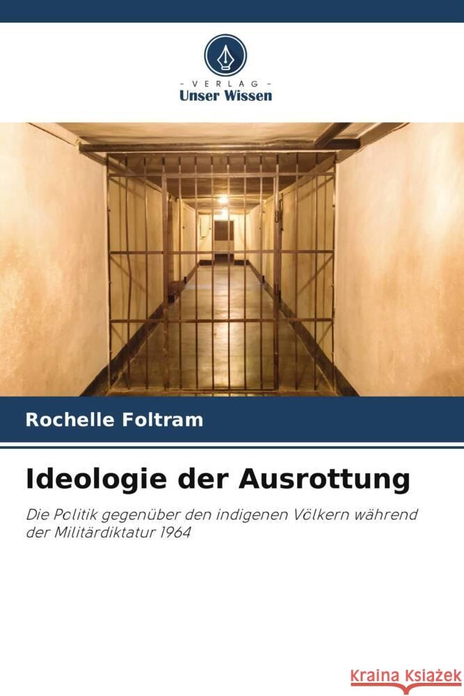 Ideologie der Ausrottung Foltram, Rochelle 9786208342739