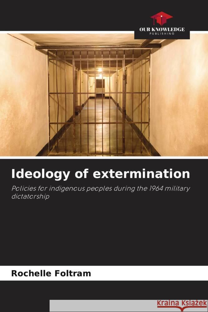 Ideology of extermination Foltram, Rochelle 9786208342746