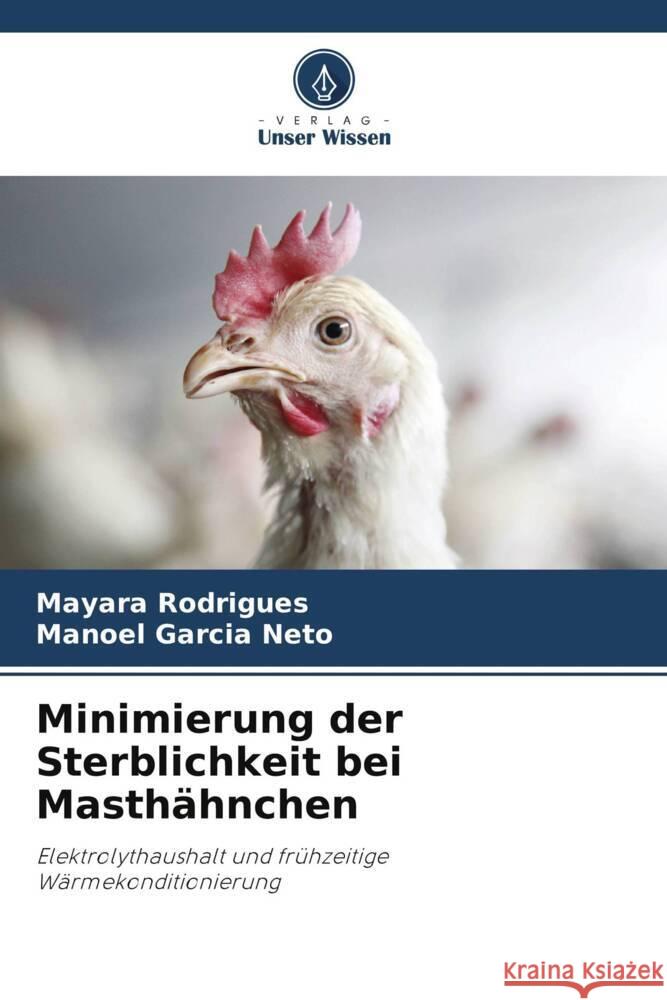 Minimierung der Sterblichkeit bei Masthähnchen Rodrigues, Mayara, Garcia Neto, Manoel 9786208343088