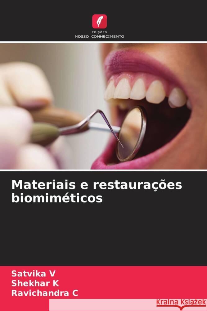 Materiais e restaurações biomiméticos V, Satvika, K, Shekhar, C, Ravichandra 9786208343231 Edições Nosso Conhecimento
