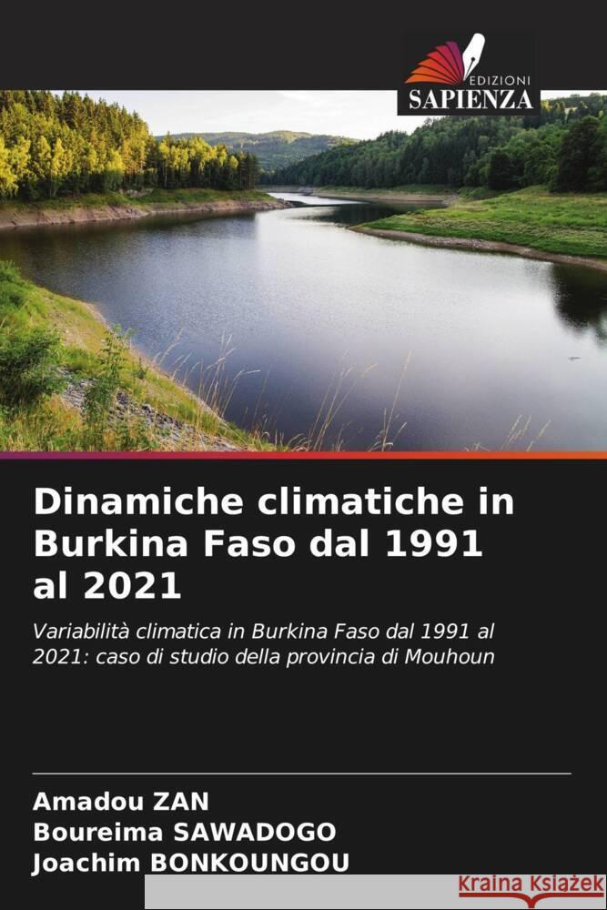 Dinamiche climatiche in Burkina Faso dal 1991 al 2021 Zan, Amadou, Sawadogo, Boureima, Bonkoungou, Joachim 9786208343781 Edizioni Sapienza